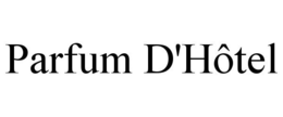 PARFUM D'HÔTEL trademark
