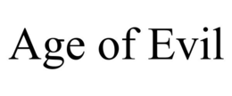 AGE OF EVIL trademark