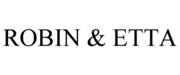 ROBIN & ETTA trademark