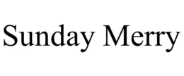 SUNDAY MERRY trademark