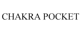CHAKRA POCKET trademark