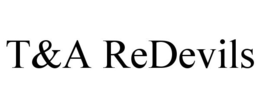T&A REDEVILS trademark