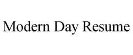 MODERN DAY RESUME trademark