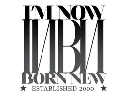 I'M NOW INBN BORN NEW ESTABLISHED 2000 trademark
