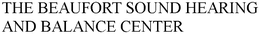 THE BEAUFORT SOUND HEARING AND BALANCE CENTER trademark