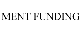 MENT FUNDING trademark