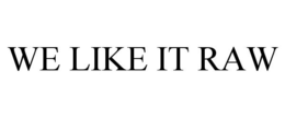 WE LIKE IT RAW trademark