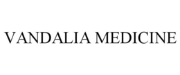 VANDALIA MEDICINE trademark
