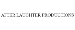 AFTER LAUGHTER PRODUCTIONS trademark
