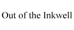 OUT OF THE INKWELL trademark