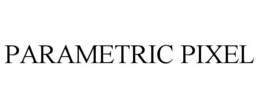 PARAMETRIC PIXEL trademark