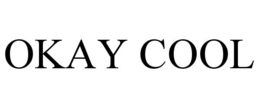 OKAY COOL trademark