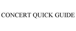 CONCERT QUICK GUIDE trademark