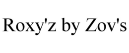 ROXY'Z BY ZOV'S trademark