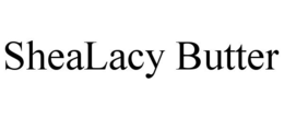 SHEALACY BUTTER trademark