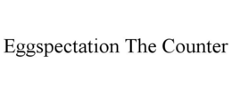 EGGSPECTATION THE COUNTER trademark