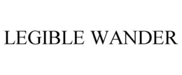 LEGIBLE WANDER trademark