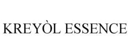 KREYÒL ESSENCE trademark