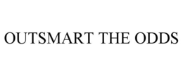OUTSMART THE ODDS trademark