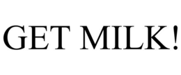 GET MILK! trademark