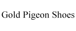 GOLD PIGEON SHOES trademark