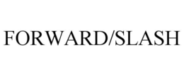 FORWARD/SLASH trademark