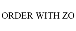 ORDER WITH ZO trademark