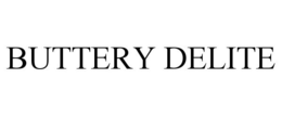 BUTTERY DELITE trademark
