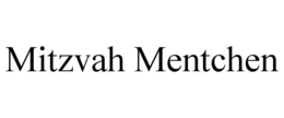 MITZVAH MENTCHEN trademark