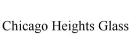 CHICAGO HEIGHTS GLASS trademark