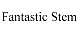 FANTASTIC STEM trademark
