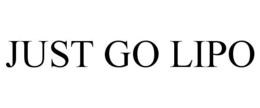 JUST GO LIPO trademark