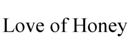 LOVE OF HONEY trademark