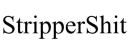 STRIPPERSHIT trademark