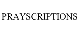 PRAYSCRIPTIONS trademark
