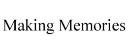 MAKING MEMORIES trademark