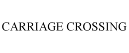CARRIAGE CROSSING trademark