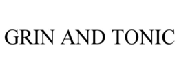 GRIN AND TONIC trademark