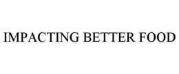 IMPACTING BETTER FOOD trademark