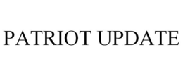 PATRIOT UPDATE trademark
