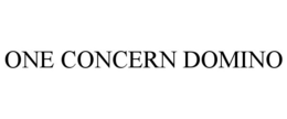 ONE CONCERN DOMINO trademark
