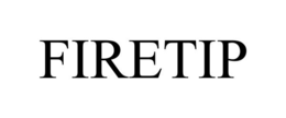 FIRETIP trademark