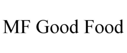 MF GOOD FOOD trademark
