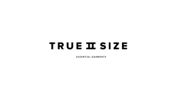 TRUE II SIZE ESSENTIAL GARMENTS trademark