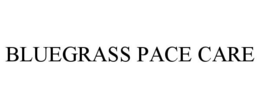BLUEGRASS PACE CARE trademark