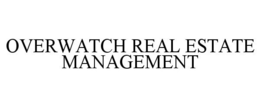 OVERWATCH REAL ESTATE MANAGEMENT trademark
