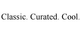 CLASSIC. CURATED. COOL. trademark