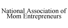 NATIONAL ASSOCIATION OF MOM ENTREPRENEURS trademark