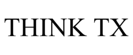 THINK TX trademark