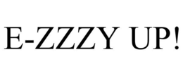 E-ZZZY UP! trademark